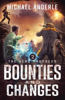 Bounties and Changes - Book #2 of the Hero Prophecy