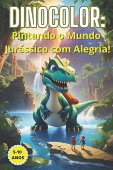 Paperback DinoColor: Pintando o Mundo Jurássico com Alegria! [Portuguese] Book