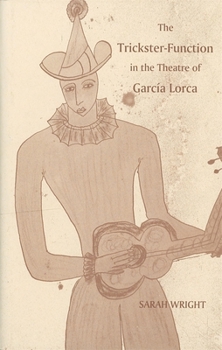 Hardcover The Trickster-Function in the Theatre of García Lorca Book