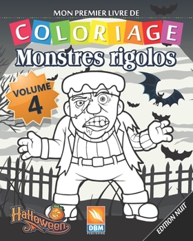 Paperback Monstres Rigolos - Volume 4 - Edition nuit: Livre de Coloriage Pour les Enfants - 25 Dessins ? colorier - Edition nuit [French] Book