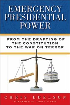 Hardcover Emergency Presidential Power: From the Drafting of the Constitution to the War on Terror Book