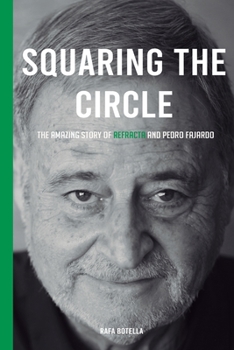 Paperback Squaring the circle: The amazing story of Refracta and Pedro Fajardo Book