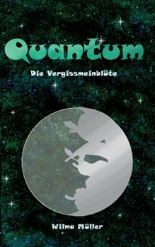 Quantum: Die Vergissmeinblüte (German Edition)