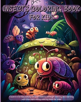 Paperback Insects Coloring Book For Kids: A Vibrant Bugs Coloring Book for Kids and Toddlers Book