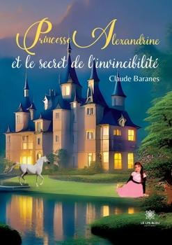 Paperback Princesse Alexandrine et le secret de l'invincibilité [French] Book