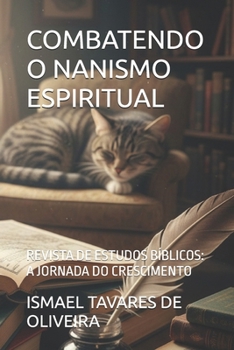 COMBATENDO O NANISMO ESPIRITUAL: REVISTA DE ESTUDOS BÍBLICOS: A JORNADA DO CRESCIMENTO (Portuguese Edition)