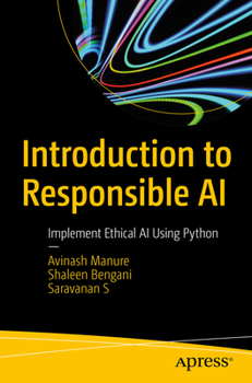 Paperback Introduction to Responsible AI: Implement Ethical AI Using Python Book