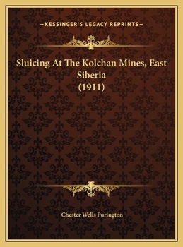 Sluicing At The Kolchan Mines, East Siberia