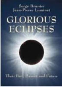 Hardcover Glorious Eclipses: Their Past Present and Future Book