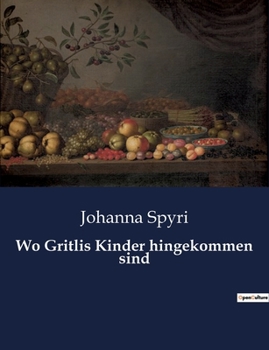 Paperback Wo Gritlis Kinder hingekommen sind: Ein Sommer der Hoffnung und Freundschaft [German] Book