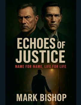 Paperback Echoes of Justice: Name for Name, Life for Life Book