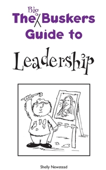 Paperback The Big Busker's Guide to Leadership (The Busker's Guides) Book