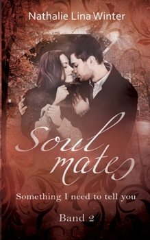 Soulmates: Something I need to tell you (German Edition)