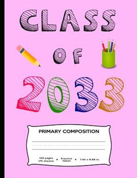 Paperback Class of 2033: A Handwriting Notebook For Your New Kindergartner or Preschooler Book