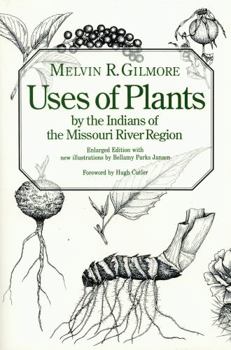 Paperback Uses of Plants by the Indians of the Missouri River Region, Enlarged Edition Book