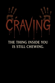Paperback Craving: The Thing Inside You Is Still Chewing. Book