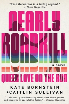 Nearly Roadkill: Queer Love on the Run: 30th Anniversary Reboot Edition