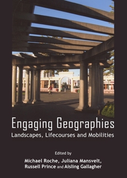 Hardcover Engaging Geographies: Landscapes, Lifecourses and Mobilities Book