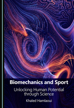 Hardcover Biomechanics and Sport: Unlocking Human Potential Through Science Book