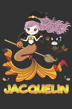 Paperback Jacquelin: Jacquelin Halloween Beautiful Mermaid Witch Want To Create An Emotional Moment For Jacquelin?, Show Jacquelin You Care Book