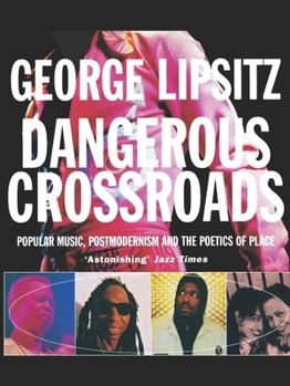 Paperback Dangerous Crossroads: Popular Music, Postmodernism and the Poetics of Place Book
