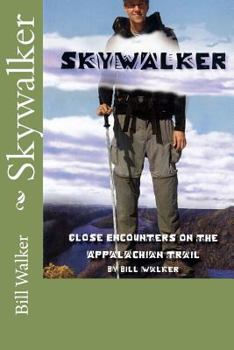 Paperback Skywalker--Close Encounters on the Appalachian Trail: Close Encounters on the Appalachian Trail Book