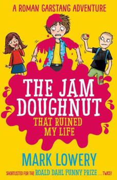 Paperback The Jam Doughnut that Ruined My Life (A Roman Garstang Disaster) Book