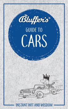 Paperback Bluffer's Guide to Cars: Instant Wit and Wisdom Book