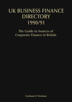 Paperback UK Business Finance Directory 1990/91: The Guide to Source of Corporate Finance in Britain Book
