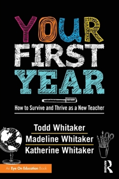 Paperback Your First Year: How to Survive and Thrive as a New Teacher Book