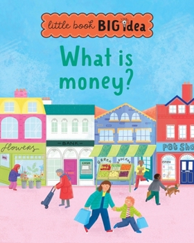 What is money? (Little Book Big Idea)