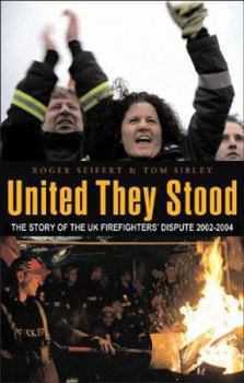 Paperback United They Stood: The Story of the UK Firefighters' Dispute 2002-4 Book