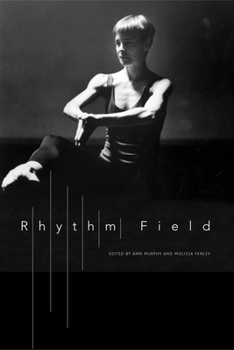 Paperback Rhythm Field: The Dance of Molissa Fenley Book