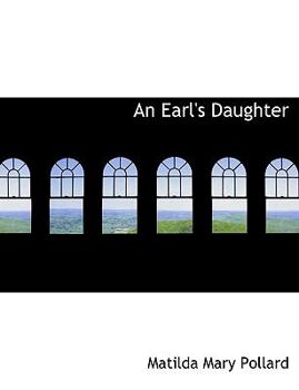 Hardcover An Earl's Daughter [Large Print] Book