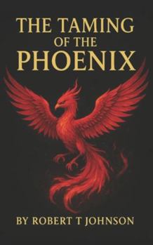the taming of the phoenix