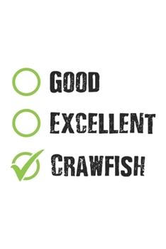 Good Ecxellent Crawfish: Funny Crawfish Notebook for any seafood and crayfish lover.Fun Crawdaddy Quotes and Sayings . Planner Diary Note Book - 120 Squared Pages