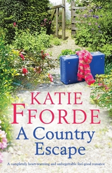 Paperback A Country Escape: A completely heart-warming and unforgettable feel-good romance Book