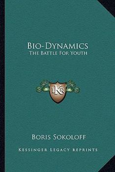 Paperback Bio-Dynamics: The Battle For Youth Book