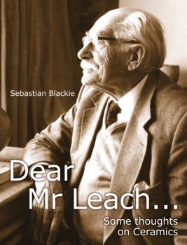 Paperback Dear Mr Leach : Some Thoughts on Ceramics Book