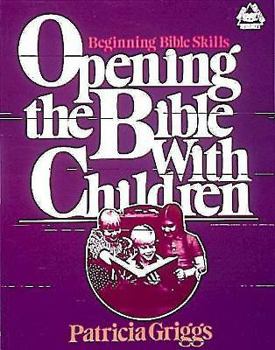 Paperback Opening the Bible with Children: Beginning Bible Skills Book