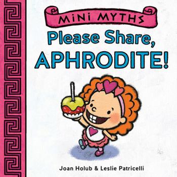 Board book Mini Myths: Please Share, Aphrodite! Book