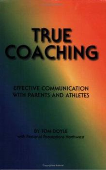 Paperback True Coaching: Effective Communication with Parents and Athletes Book