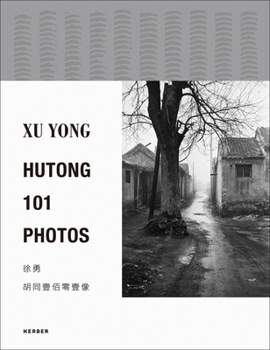 Hardcover Xu Yong: Hutong 101 Photos [Chinese] Book
