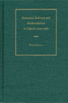 Economic Reforms and Modernization in Nigeria, 1945-1965