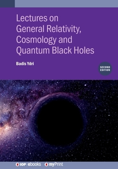 Paperback Lectures on General Relativity, Cosmology and Quantum Black Holes (Second Edition) Book