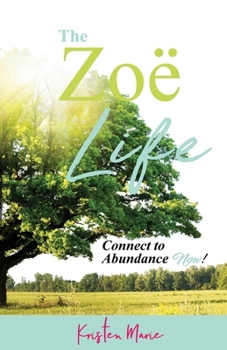 Paperback The Zoë Life: Connect to Abundance Now! Book