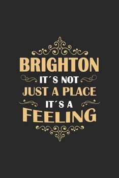 Paperback Brighton Its not just a place its a feeling: England - notebook - 120 pages - dot grid Book