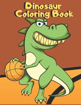 Paperback Dinosaur Coloring Book: For Kids Ages 4-8 Cute and Fun Dinosaurs From Prehistoric and Modern Times Different Levels of Difficulty Book