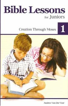 Paperback Bible Lessons for Juniors 1: Creation Through Moses Book