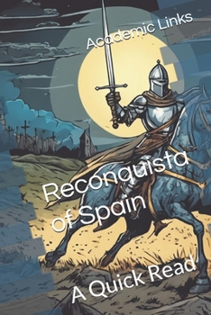 Reconquista of Spain: A Quick Read